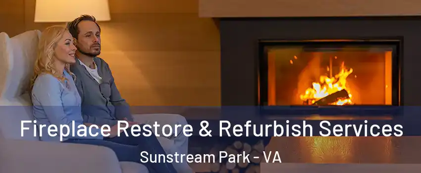 Fireplace Restore & Refurbish Services Sunstream Park - VA