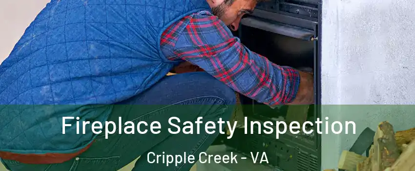 Fireplace Safety Inspection Cripple Creek - VA