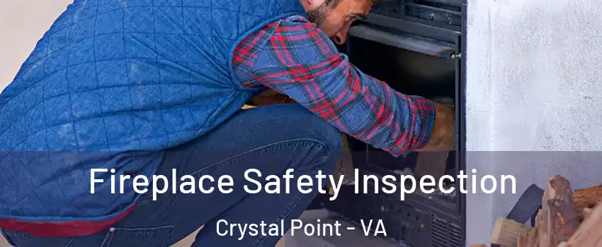 Fireplace Safety Inspection Crystal Point - VA