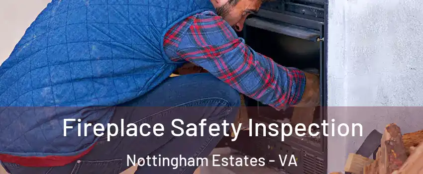 Fireplace Safety Inspection Nottingham Estates - VA