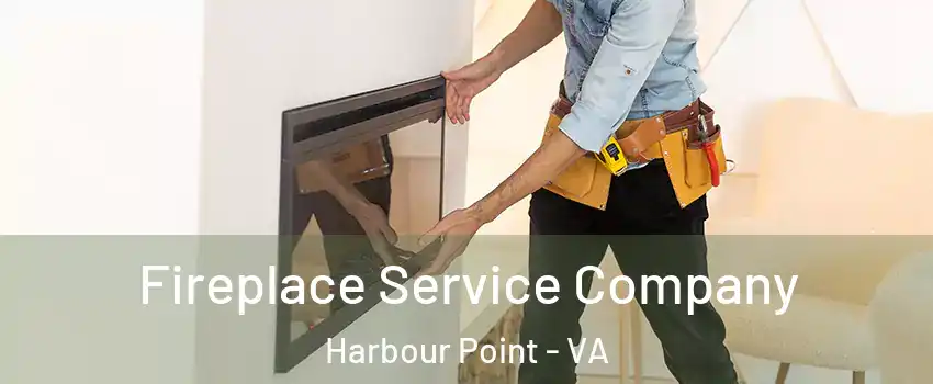 Fireplace Service Company Harbour Point - VA