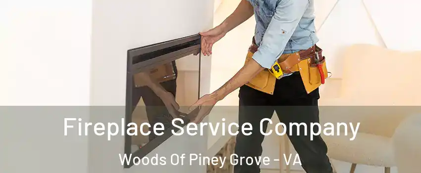 Fireplace Service Company Woods Of Piney Grove - VA