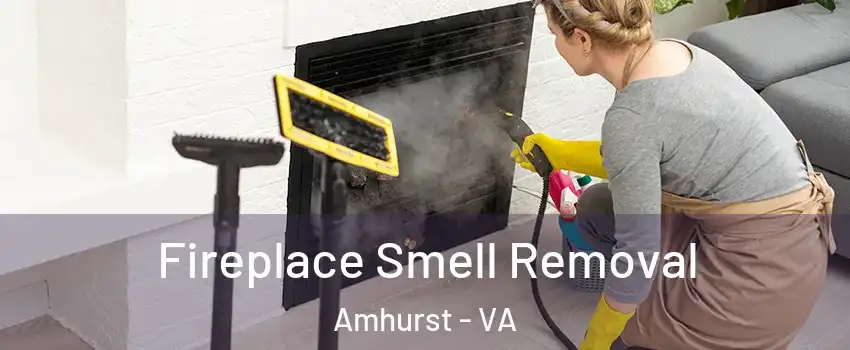 Fireplace Smell Removal Amhurst - VA