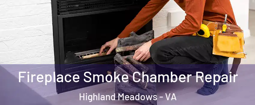 Fireplace Smoke Chamber Repair Highland Meadows - VA