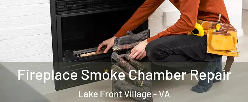 Fireplace Smoke Chamber Repair Lake Front Village - VA