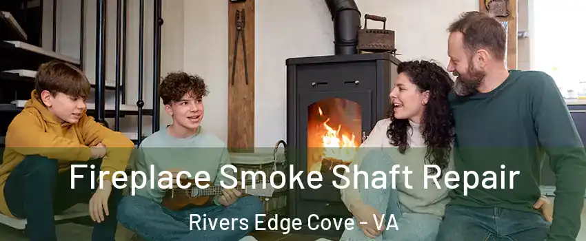 Fireplace Smoke Shaft Repair Rivers Edge Cove - VA