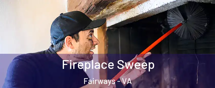 Fireplace Sweep Fairways - VA