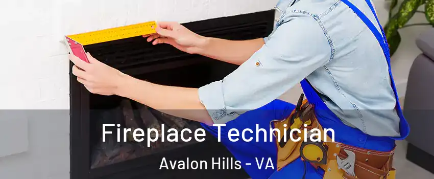 Fireplace Technician Avalon Hills - VA