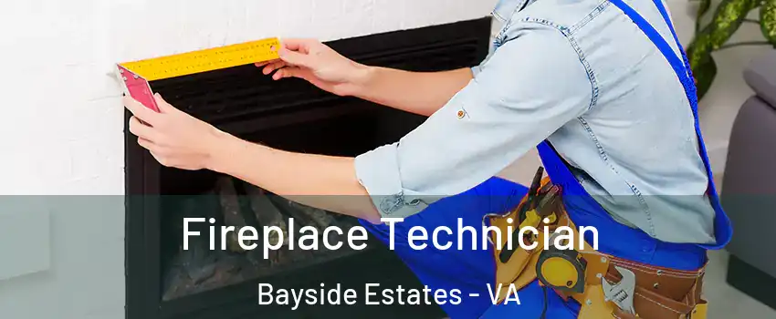 Fireplace Technician Bayside Estates - VA