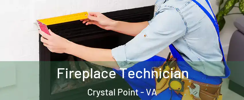 Fireplace Technician Crystal Point - VA