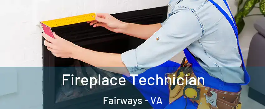 Fireplace Technician Fairways - VA