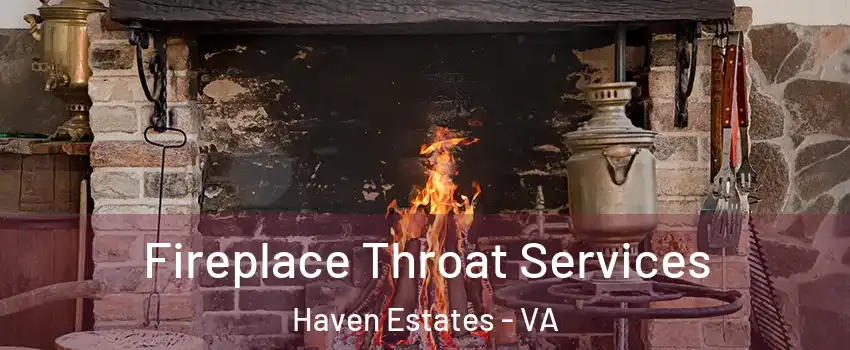 Fireplace Throat Services Haven Estates - VA