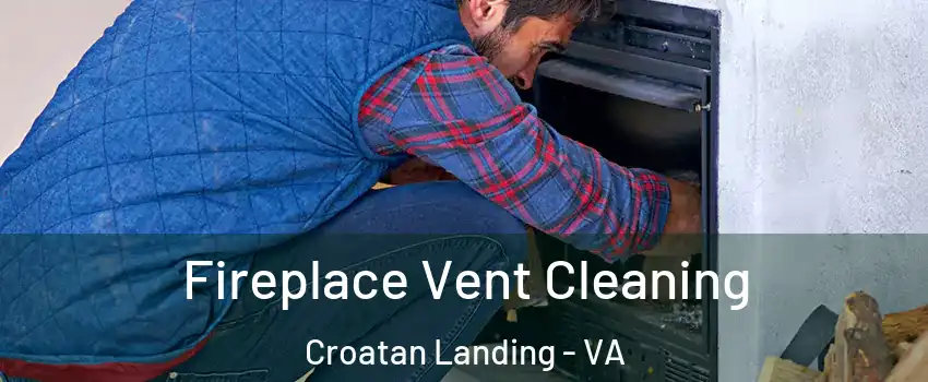 Fireplace Vent Cleaning Croatan Landing - VA