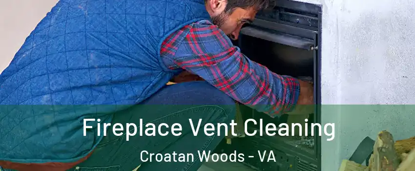 Fireplace Vent Cleaning Croatan Woods - VA