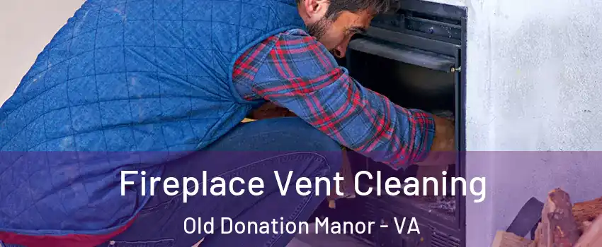 Fireplace Vent Cleaning Old Donation Manor - VA