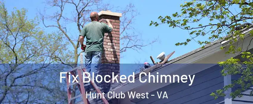 Fix Blocked Chimney Hunt Club West - VA