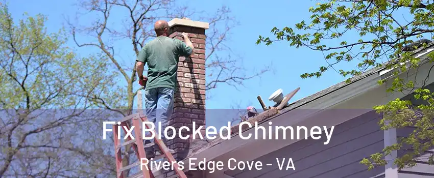 Fix Blocked Chimney Rivers Edge Cove - VA