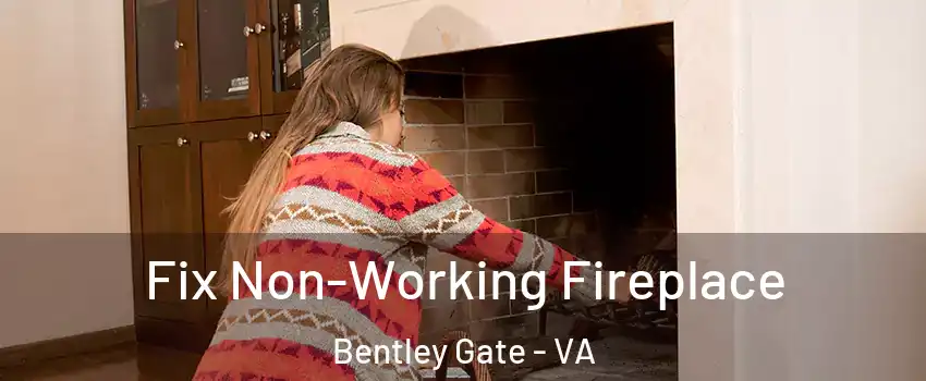 Fix Non-Working Fireplace Bentley Gate - VA