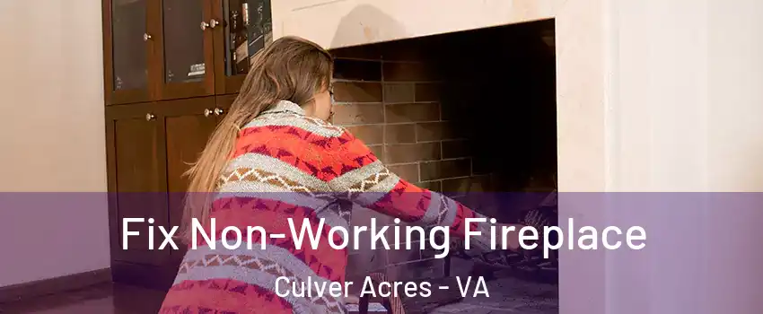 Fix Non-Working Fireplace Culver Acres - VA