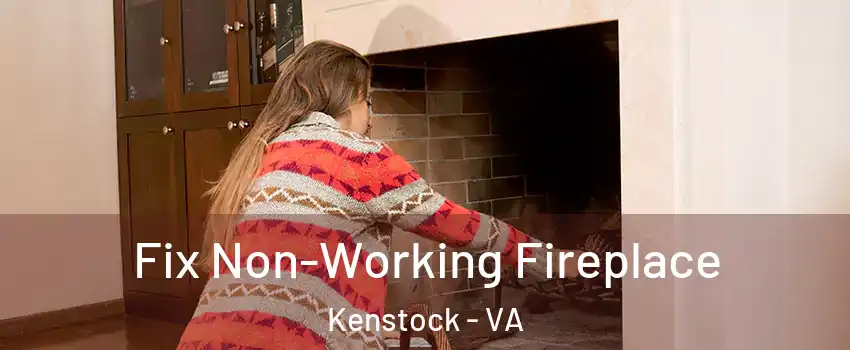 Fix Non-Working Fireplace Kenstock - VA