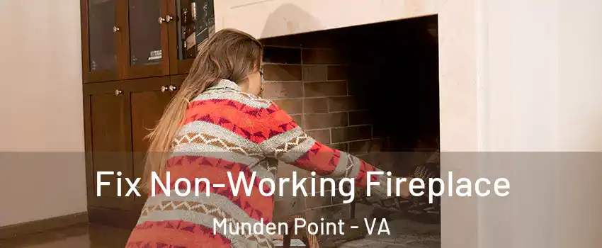 Fix Non-Working Fireplace Munden Point - VA