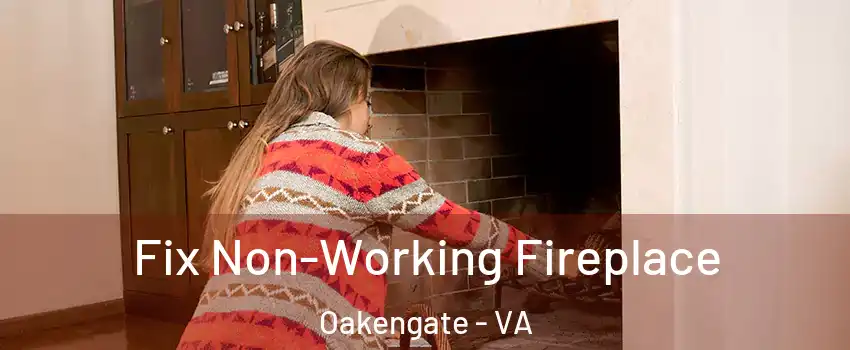 Fix Non-Working Fireplace Oakengate - VA