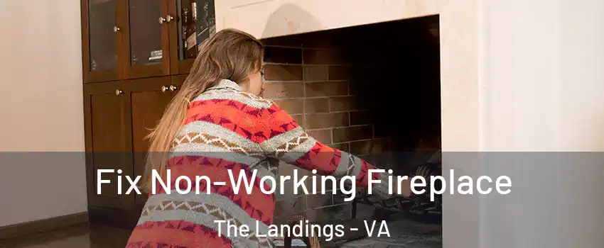 Fix Non-Working Fireplace The Landings - VA