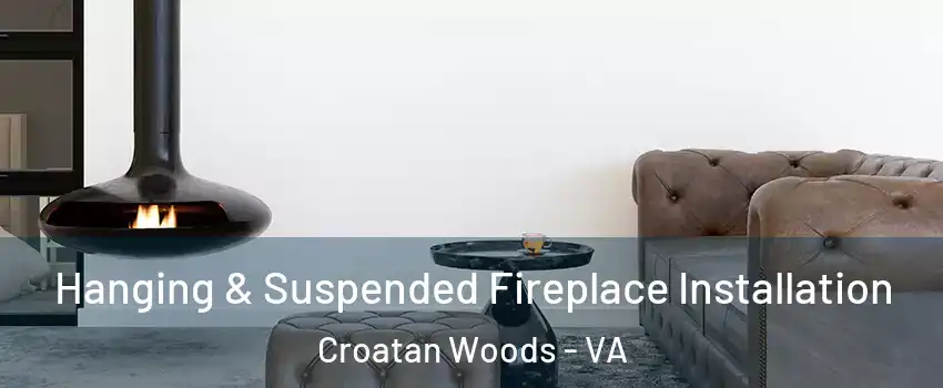 Hanging & Suspended Fireplace Installation Croatan Woods - VA