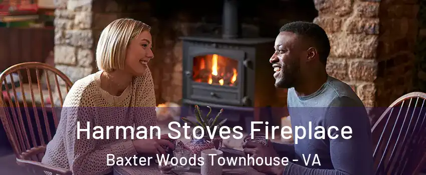 Harman Stoves Fireplace Baxter Woods Townhouse - VA