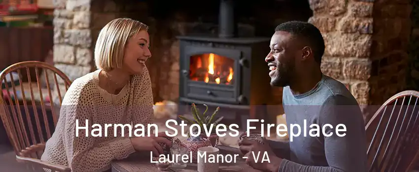 Harman Stoves Fireplace Laurel Manor - VA