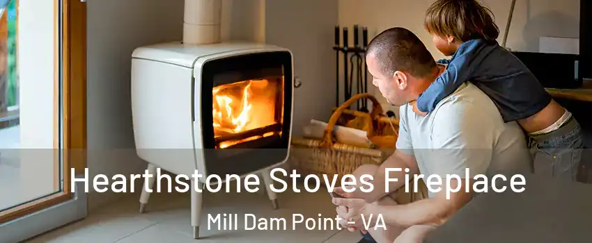 Hearthstone Stoves Fireplace Mill Dam Point - VA