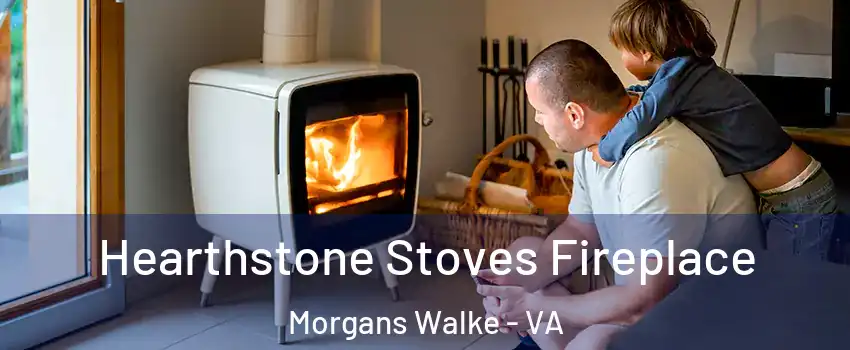 Hearthstone Stoves Fireplace Morgans Walke - VA