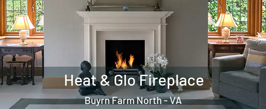 Heat & Glo Fireplace Buyrn Farm North - VA