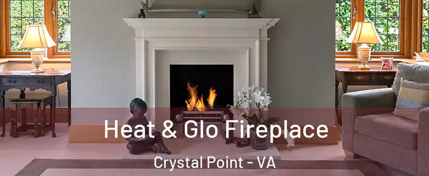 Heat & Glo Fireplace Crystal Point - VA