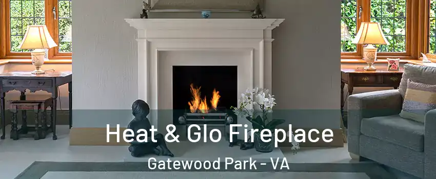 Heat & Glo Fireplace Gatewood Park - VA