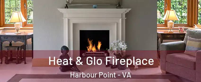 Heat & Glo Fireplace Harbour Point - VA