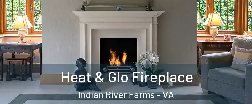 Heat & Glo Fireplace Indian River Farms - VA