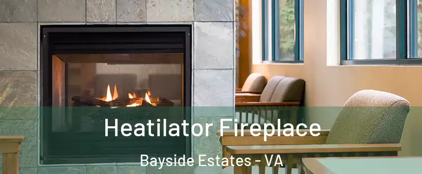 Heatilator Fireplace Bayside Estates - VA