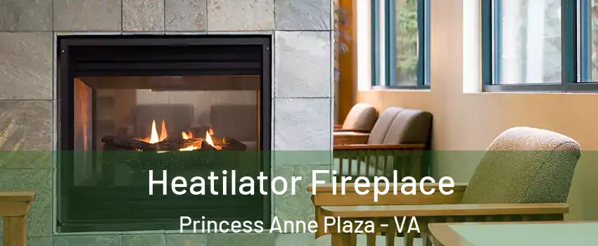 Heatilator Fireplace Princess Anne Plaza - VA