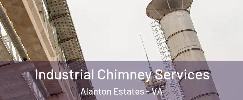 Industrial Chimney Services Alanton Estates - VA