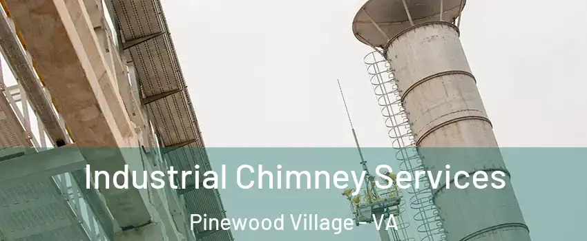 Industrial Chimney Services Pinewood Village - VA