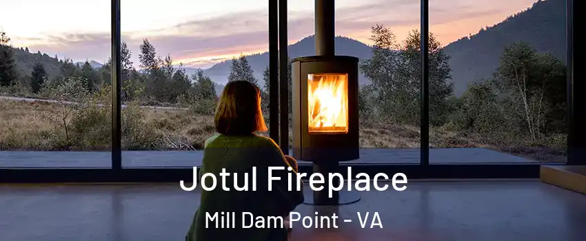 Jotul Fireplace Mill Dam Point - VA