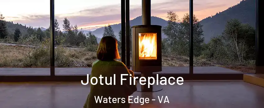 Jotul Fireplace Waters Edge - VA