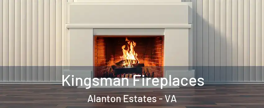 Kingsman Fireplaces Alanton Estates - VA