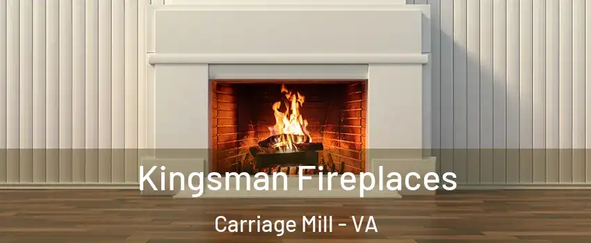 Kingsman Fireplaces Carriage Mill - VA