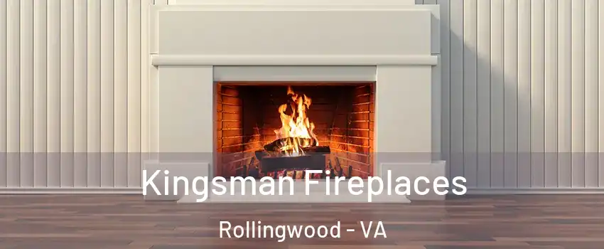 Kingsman Fireplaces Rollingwood - VA