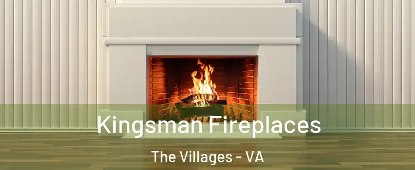 Kingsman Fireplaces The Villages - VA