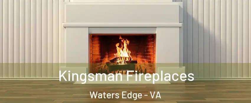 Kingsman Fireplaces Waters Edge - VA