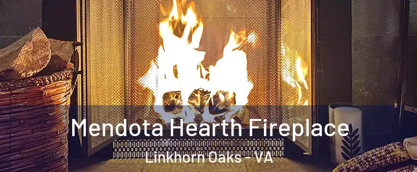 Mendota Hearth Fireplace Linkhorn Oaks - VA