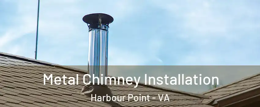 Metal Chimney Installation Harbour Point - VA